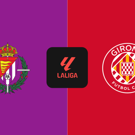 Soi Kèo Real Valladolid vs Girona lúc 00h00 ngày 14/5