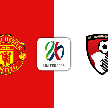 Soi Kèo Man United vs Bournemouth lúc 08h30 ngày 31/7