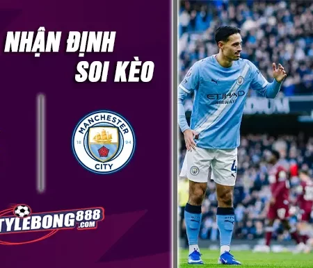 Soi Kèo Nottingham vs Manchester City lúc 19h30 ngày 27/12