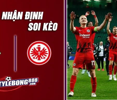 Soi Kèo Bremen vs Frankfurt lúc 02h30 ngày 17/1