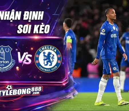 Soi Kèo Everton vs Chelsea lúc 00h30 ngày 22/03