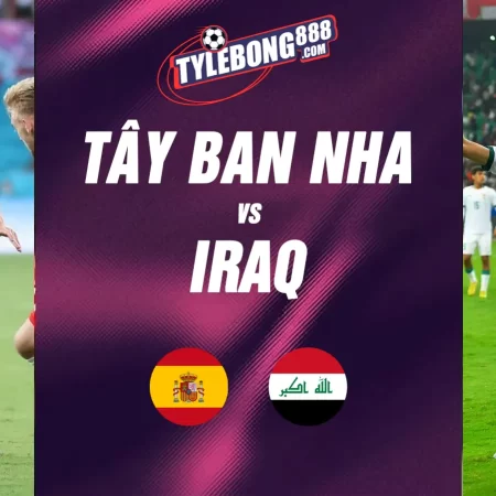 Soi Kèo Tây Ban Nha vs Iraq lúc 02h00 ngày 05/06