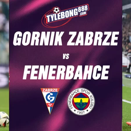 Soi kèo trận Gornik Zabrze vs Fenerbahce lúc 01h00 ngày 30/07