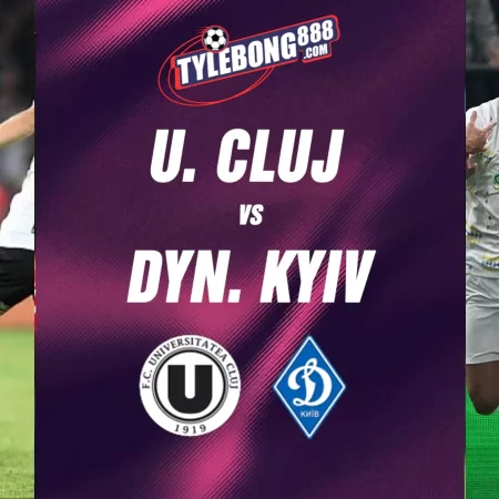Soi kèo trận U. Cluj vs Dyn. Kyiv lúc 00h30 ngày 17/07