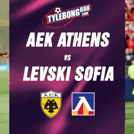 Soi kèo trận AEK Athens vs Levski Sofia lúc 02h00 ngày 27/08