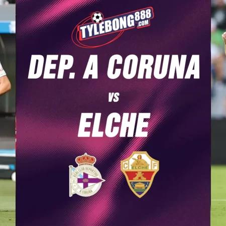 Soi kèo trận Dep. A Coruna vs Elche lúc 02h00 ngày 18/08