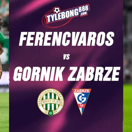 Soi kèo trận Ferencvaros vs Gornik Zabrze lúc 01h15 ngày 06/08